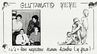Video thumbnail of "Glutamato Ye-Ye - Todos los Negritos Tienen Hambre (Y Frío) (Audio)"