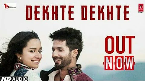 Atif A: Dekhte Dekhte Song | Batti Gul Meter Chalu | Shahid K Shraddha K | Nusrat Saab Rochak Manoj