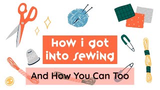 How I got into Sewing/Cosplay/Costumes (And How You Can Too)