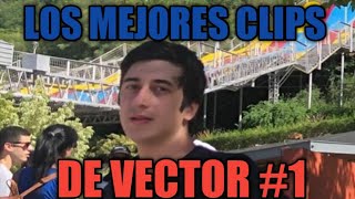 LOS MEJORES CLIPS DE VECTOR #1