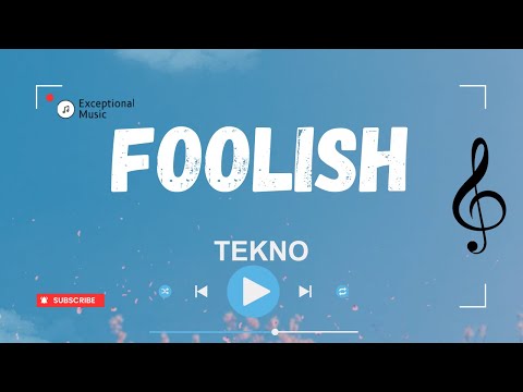Tekno Foolish Lyrics