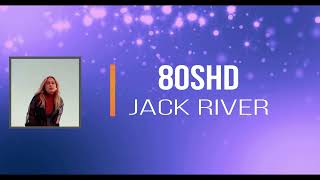 Watch Jack River 80shd video