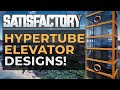 Satisfactory Hypertube Elevator Guide | 3 EFFICIENT Elevator Designs for your Factory!