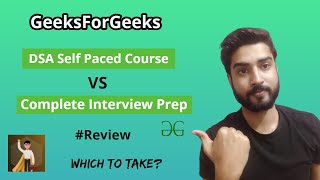 GeeksForGeeks DSA Self Paced vs Complete Interview Preparation Course