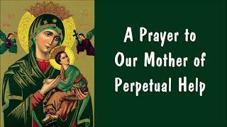 A Prayer to OUR MOTHER OF PERPETUAL HELP | Wednesday  Novena Prayer