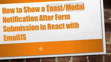 How to Show a Toast/Modal Notification After Form Submission in React with EmailJS