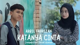 Arbil Fahrizan - Katanya Cinta (Video Lirik)