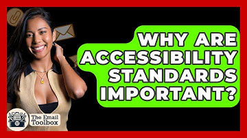 Why Are Accessibility Standards Important? - TheEmailToolbox.com