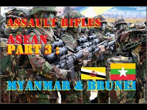 Assault Rifle Of Asean Part Iii Myanmar Brunei Darussalam Youtube