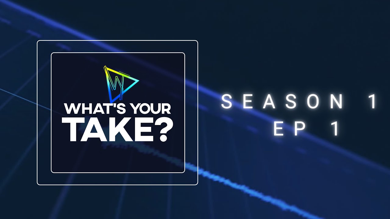Whats Your Take? Season1 Ep1 YouTube