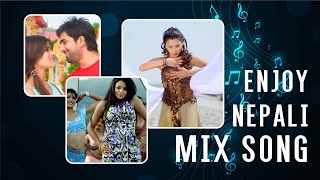 Enjoy Mixed Nepali Song -  Nepali Song Collection