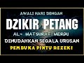 DZIKIR PETANG SESUAI SUNNAH RASUL ZIKIR PEMBUKA PINTU REZEKI Dzikir Mustajab PETANG