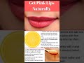 How to get pinks lips at home naturally
