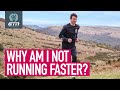 Why Are You Not Running Faster?