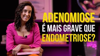 ADENOMIOSE É MAIS GRAVE QUE A ENDOMETRIOSE? com Dra. Talitha Alves | EndoTalks ADENOMIOSE É MAIS GRAVE QUE A ENDOMETRIOSE? com Dra. Talitha Alves | EndoTalks