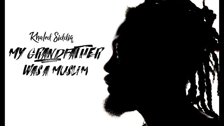 Khaled Siddiq - My Grandfather Was A Muslim (Official Lyric Video)