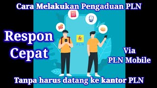 Cara melakukan Pengaduan PLN tanpa harus ke kantor PLN, via PLN Mobile ; cukup mudah & Respon Cepat screenshot 5