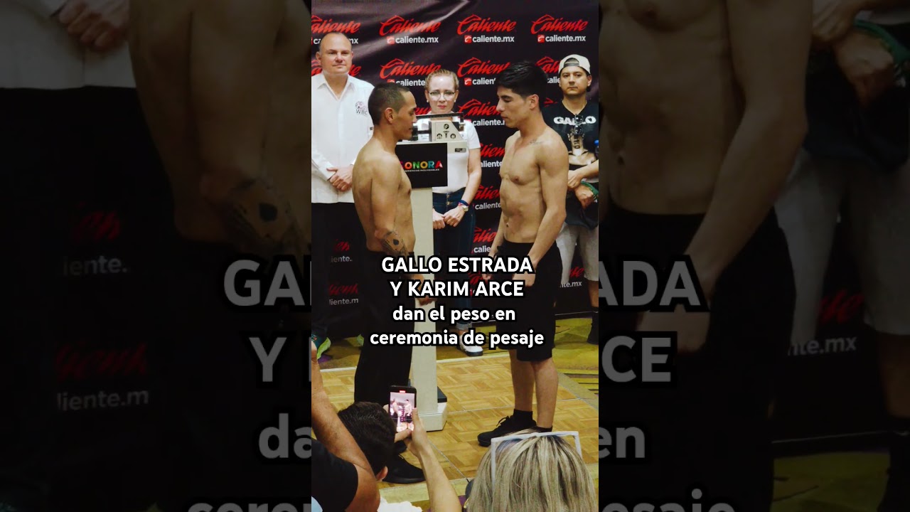 Gallo Estrada y Karim Arce Pesaje CUM Hermosillo | Mano a Mano 🔥 