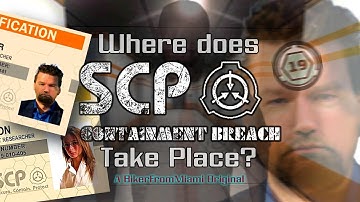 Where does SCP : Containment Breach take place?