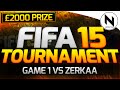 £2000 FIFA 15 TOURNAMENT w/ SIDEMAN CREW! - Nep v Zerkaa