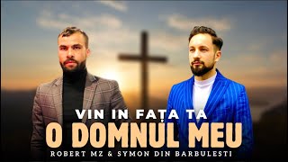 Symon DB & Robert Mz Din Barbulesti { Vin In Fata Ta O Domnul Meu } New 2024