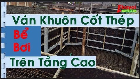 Thi công ván khuôn ,cốt thép bể bơi trên cao, trên tầng 2