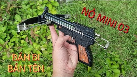 NỎ SĂN MINI 03 BẮN BI SẮT VÀ MŨI TÊN