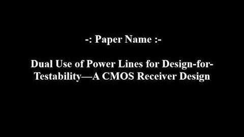 Dual Use of Power Lines for Design for Testability—A CMOS Receiver Design