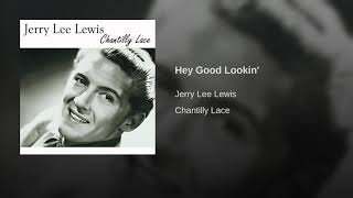 Watch Jerry Lee Lewis Hey Good Lookin video