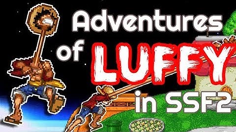 Adventures of Luffy in SSF2