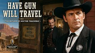 Have Gun Will Travel | The Return of Doctor Thackeray (02-15-1959) | Classic Old Time Radio Western