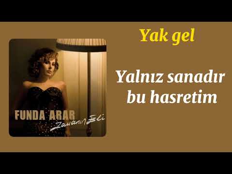 Funda Arar - Yak Gel Sözleri / Lyrics