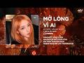 Mở Lòng Vì Ai Remix (Đoạn “Hớ” Trend TikTok) - Đôi Mắt Em Không Thể Chối Dù Đôi Môi Em Đã Cố Gắng…