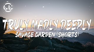 Savage Garden - Truly Madly Deeply (Shorts)