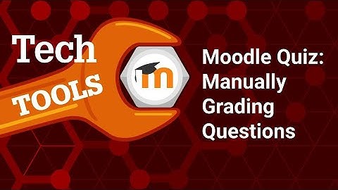 OLD - Has Been Updated 3/2025 Moodle Quiz - Manually Grading Essay Questions
