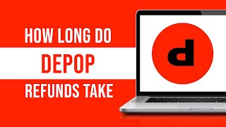 How Long Do Depop Refunds Take