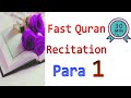 Para 1 fast and beautiful recitation of quran one para in 30 mins  fast quran tilawat 