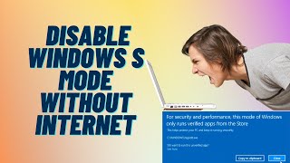 how to disable windows s mode without internet