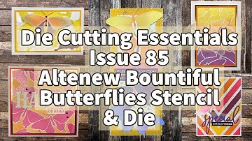 Die Cutting Essentials Commission Issue 85 // Altenew Bountiful Butterflies Stencil & Die