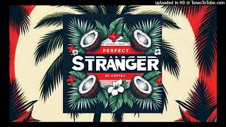 Perfect Stranger - Cottsii ( RemzPik)