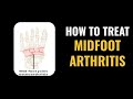 Midfoot arthritis treatment options  complete ways to solve midfoot pain