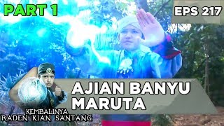 Ajian Banyu Maruta Kian Santang lawan Arga Dana - Kembalinya Raden Kian Santang Eps 217 PART 1