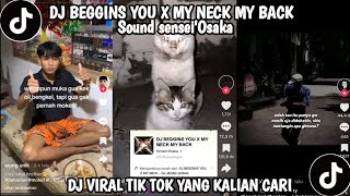 Download lagu DJ BEGGINS YOU X MY NECK MY BACK SOUND SENSEI' OSAKA VIRAL TIK TOK