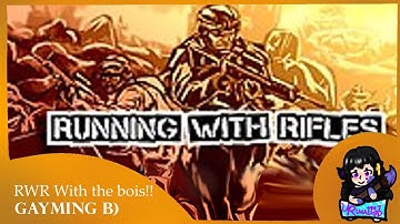 Playing Running with Rifles || With the bois