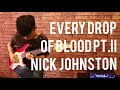 Every Drop Of Blood Pt. II by Nick Johnston (Guitar Cover)