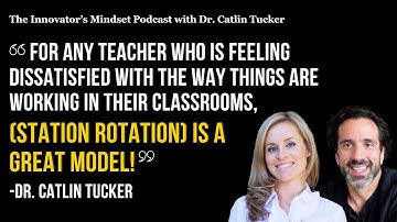 How Station Rotation Elevates Tier 1 Instruction | Dr. Catlin Tucker on UDL & MTSS S6EP24