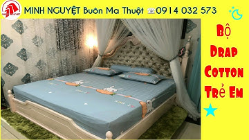 VIDEO BỘ DRAP GIƯỜNG TRẺ EM- thegioimungman.com- RÈM MÀN MINH NGUYỆT BUÔN MA THUỘT- 0914 032 573