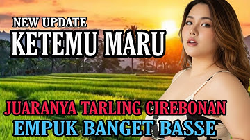 KETEMU MARU - LAGU TARLING DANGDUT KOPLO CIREBONAN PALING BANYAK DI CARI ENAK DI DENGAR POPULER 2025