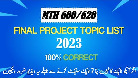 MTH 600/620 FINAL PROJECT OF MATHEMATICS TOPICS LIST SPRING 2023 VU || MATHEMATICIAN ACADMY