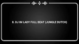 DJ IM LADY FULL BEAT (JUNGLE DUTCH)